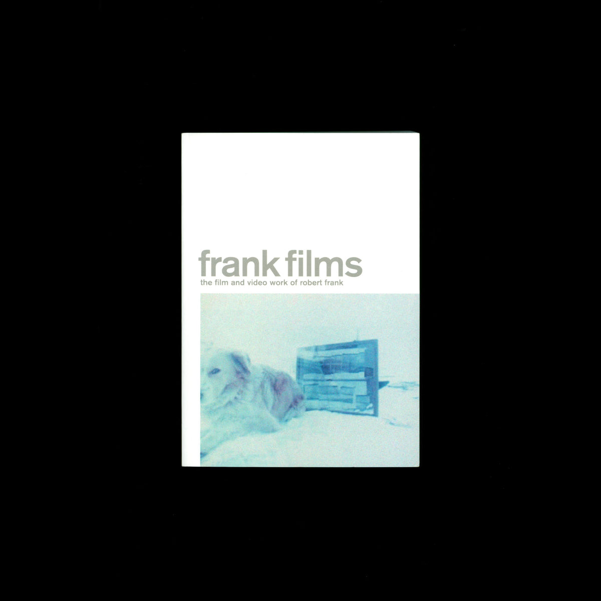 Frank Films: The Film and Video Work of Robert Frank